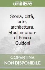 Must-Have Storia, città, arte, architettura. Studi in onore di Enrico Guidoni