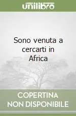 Nuova Collezione Sono venuta a cercarti in Africa