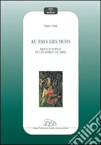 Au pays des mots. Francis ponge et l‘inaperçu du réel Prezzo Di Fabbrica
