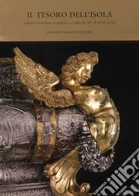 Prezzo Basso Il tesoro dell‘isola. Capolavori siciliani in argento e corallo dal XV al XVIII secolo. Catalogo della mostra (Praga, 19 ottobre-21 novembre 2004