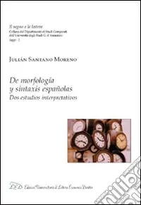 De morfologia y sintaxis españolas. Dos estudios interpretativos Super Prezzo