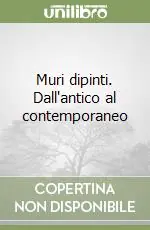 Muri dipinti. Dall‘antico al contemporaneo Offerta