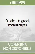 Esclusivo Studies in greek manuscripts