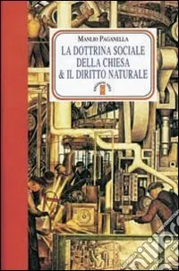 La dottrina sociale della chiesa e il diritto naturale Consegna Rapida