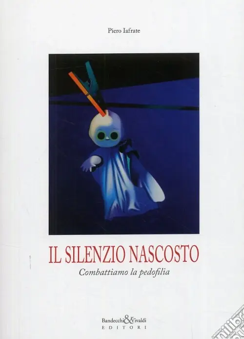 Il silenzio nascosto. Combattiano la pedofilia Quantità Limitata