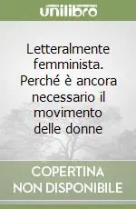 Occasione Letteralmente femminista. Perché è ancora necessario il movimento delle donne