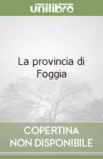 La provincia di Foggia Novità