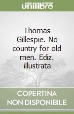 Offerta Thomas Gillespie. No country for old men. Ediz. illustrata