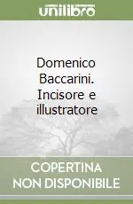 Domenico Baccarini. Incisore e illustratore Più Venduto