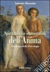 Bestseller Spiritualità e immortalità dell‘anima. Antologia della «Psicologia»