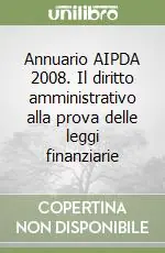 Must-Have Annuario AIPDA 2008. Il diritto amministrativo alla prova delle leggi finanziarie