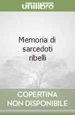 Memoria di sarcedoti ribelli Prezzo Scontato