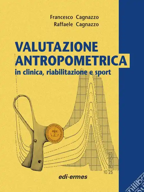 Valutazione antropometrica in clinica, riabilitazione e sport Quantità Limitata