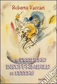 Scelto Dai Clienti Il desiderio insopprimibile di essere