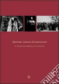 Quarrata, memorie dal palcoscenico. Il teatro amatoriale nel Novecento Pagamento Sicuro
