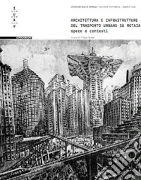 Subito Disponibile Architettura e infrastruttura del trasporto urbano su rotaia. Opere e contesti