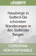 Prezzo Di Fabbrica Hausberge in Südtirol-Die schönsten Wanderungen in den Südtiroler Bergen