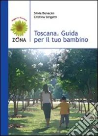 Toscana. Guida per il tuo bambino Reso Gratuito