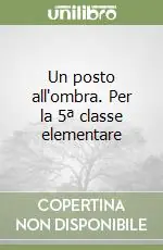 Economico Un posto all‘ombra. Per la 5ª classe elementare