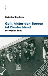 Gell, hinter den Bergen ist Deutschland. Die option 1939 Pagamento Sicuro