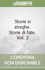 Storie si streghe. Storie di fate. Vol. 2 Direttamente Dal Produttore