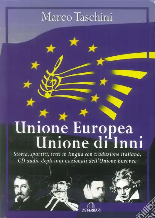 Unione Europea, Unione di inni. Storia, spartiti, testi in lingua con traduzione italiana. Con CD-Audio Di Tendenza