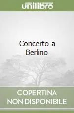 Concerto a Berlino Direttamente Dal Produttore