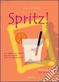 Prezzo Scontato Spritz! Ho rubato un ritratto (ma per amore di un megabastardo)