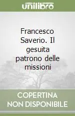 Compra Online Francesco Saverio. Il gesuita patrono delle missioni
