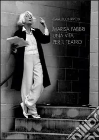Super Prezzo Marisa Fabbri, una vita per il teatro