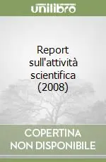 Soddisfatti O Rimborsati Report sull‘attività scientifica (2008)