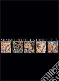 Prezzo Conveniente Mimmo Rotella. Cinecittà. Ediz. italiana e inglese