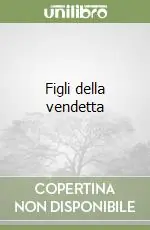 Figli della vendetta Acquista Ora