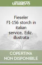 Compra Adesso Fieseler FI-156 storch in italian service. Ediz. illustrata