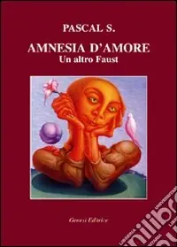 Amnesia d‘amore. Un altro Faust Nuovo Arrivo