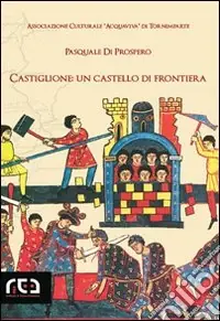 Castiglione un castello di frontiera Scelto Dai Clienti
