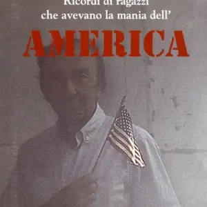 Offerta Limitata Ricordi di ragazzi che avevano la mania dell‘America