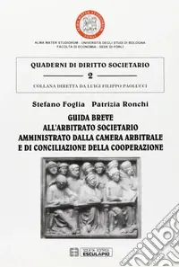 Guida breve all‘arbitrato societario amministrato dalla Camera arbitrale e di conciliazione della cooperazione Offerta
