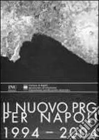 Il nuovo PRG per Napoli 1994-2004. Con CD-ROM Affare