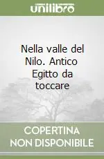 Ultime Pezzi Nella valle del Nilo. Antico Egitto da toccare