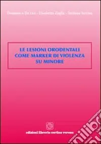 Le lesioni orodentali come marker di violenza su minore Professionale