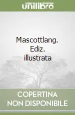 Solo Oggi Mascottlang. Ediz. illustrata