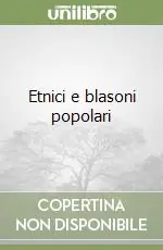 Etnici e blasoni popolari Soddisfatti O Rimborsati
