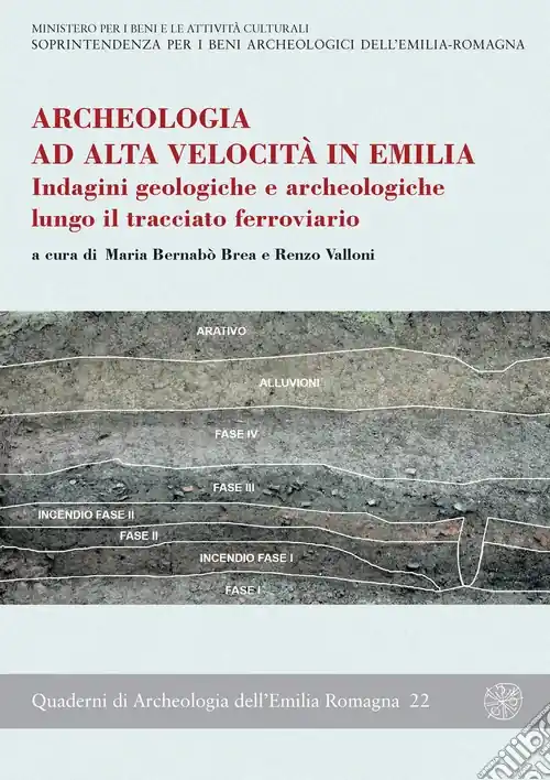 Prezzo Scontato Archeologia ad alta velocità in Emilia. Indagini geologiche e archeologiche lungo il tracciato ferroviario