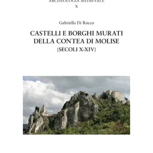 Castelli e borghi murati della contea di Molise (secoli X-XIV) Miglior Prezzo