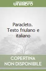 Solo Oggi Paracleto. Testo friulano e italiano