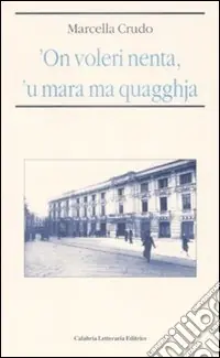 Occasione ‘On voleri nenta, ‘u mara ma quagghja