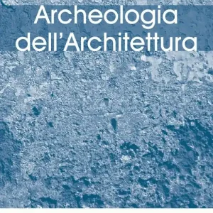 Archeologia dell‘architettura (2007). Vol. 12 Occasione Imperdibile