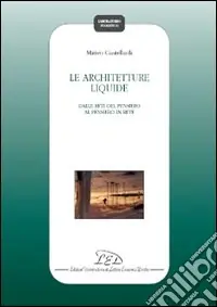 Le architetture liquide. Dalle reti del pensiero al pensiero in rete Compra Oggi Stesso