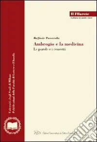 Più Venduto Ambrogio e la medicina. Le parole e i concetti